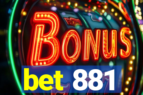 bet 881